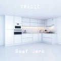 Beef Jerk- Tragic ( Vinyl )