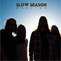 Slow Season- Westing ( Vinyl )