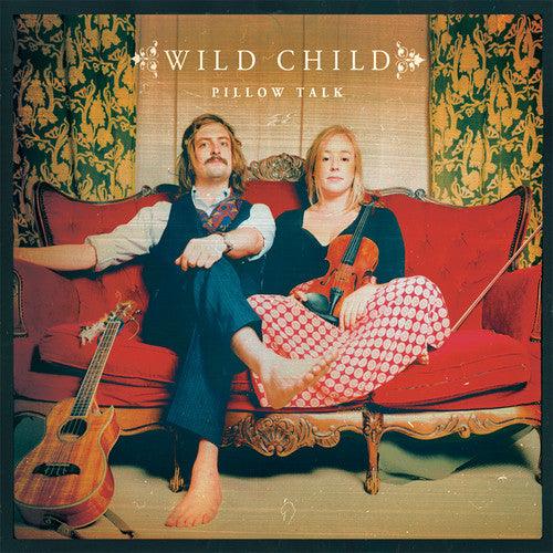 Wild Child- Pillow Talk ( Vinyl )