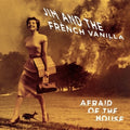 Jim & the French Vanilla- Afraid Of The House ( Vinyl )
