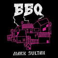 BBQ- Bbq - Mark Sultan ( Vinyl )