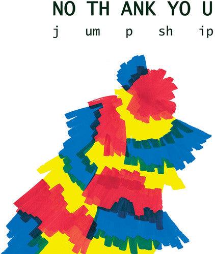 No Thank You- Jump Ship ( Vinyl )