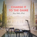 Charge It to the Game- House With A Pool ( Vinyl )