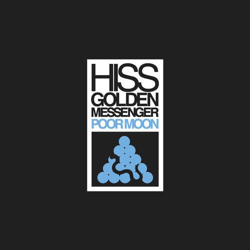 Hiss Golden Messenger- Poor Moon ( Vinyl )
