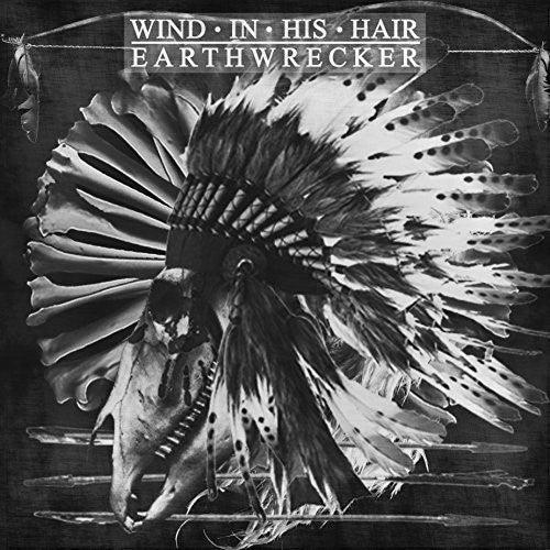 Wind In His Hair- Earthwrecker ( Vinyl )