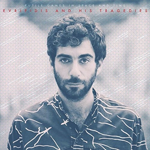Evripidis & His Tragedies- Futile Games in Space & Time ( Vinyl )