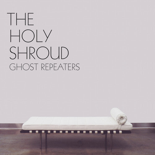 Holy Shroud- Ghost Repeaters ( Vinyl )