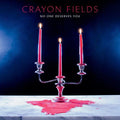 The Crayon Fields- No One Deserves You ( Vinyl )