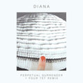 DIANA- PERPETUAL SURRENDER/PERPETUAL SURRENDER (FOUR TET ( Vinyl )