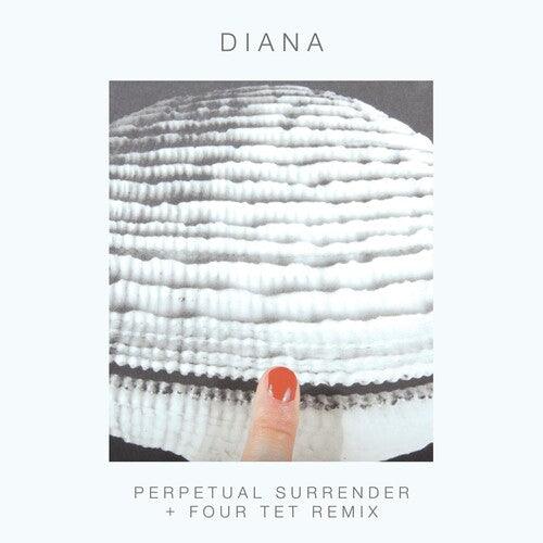 DIANA- PERPETUAL SURRENDER/PERPETUAL SURRENDER (FOUR TET ( Vinyl )