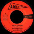 Brown Bombers & Soul Partners- Wait For Me / Just Fun ( Vinyl )