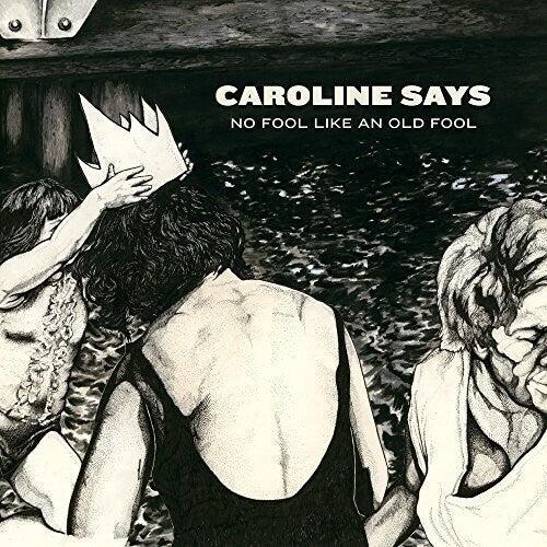 Caroline Says- NO FOOL LIKE AN OLD FOOL ( Vinyl )