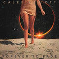 Caleb Elliott- Forever To Fade ( Vinyl )
