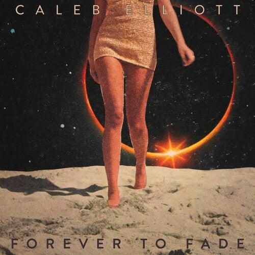 Caleb Elliott- Forever To Fade ( Vinyl )