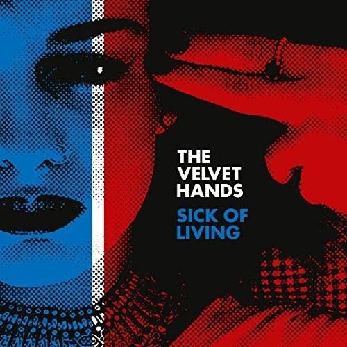 Velvet Hands- Sick Of Living / If Only ( Vinyl )
