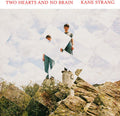 Kane Strang- Two Hearts And No Brain ( Vinyl )
