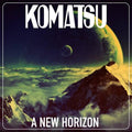 Komatsu- New Horizon ( Vinyl )