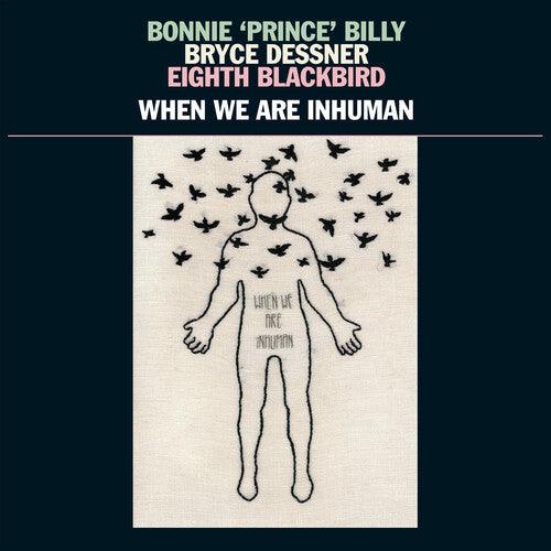 Bonnie Prince Billy- When We Are Inhuman ( Vinyl )
