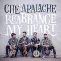 Che Apalache- Rearrange My Heart ( Vinyl )