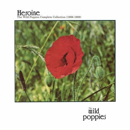 Wild Poppies- Heroine: The Wild Poppies Complete Collection 1986 ( Vinyl )