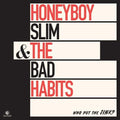 Honeyboy Slim & the Bad Habits- Who Put The Jinx? ( Vinyl )