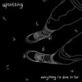 Upsetting- Everything I've Done So Far ( Vinyl )
