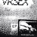 VR SEX- Horseplay ( Vinyl )