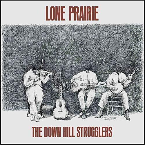 Down Hill Strugglers- Lone Prairie ( Vinyl )