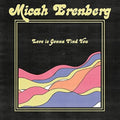 Micah Erenberg- Love Is Gonna Find You ( Vinyl )