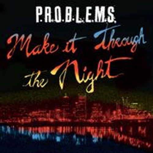 Problems- Make It Through The Night ( Vinyl )
