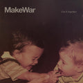 Makewar- Get It Together ( Vinyl )