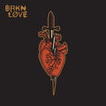 BRKN Love- BRKN Love ( Vinyl )