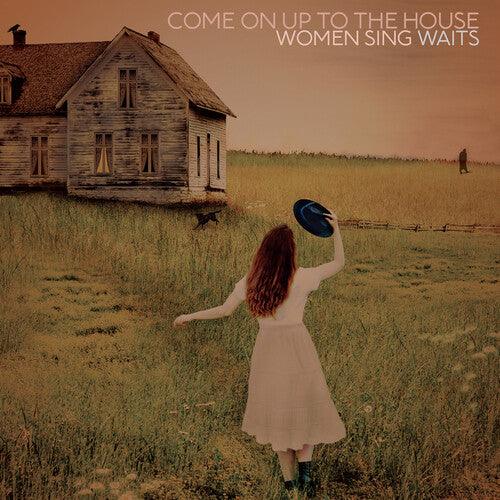 Various Artists- Come On Up To The House: Women Sing Waits ( Vinyl )
