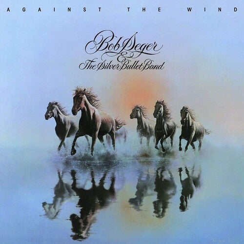 Bob Seger & the Silver Bullet Band- Against The Wind ( Vinyl )