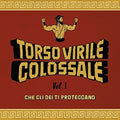Torso Virile Colossale- Che Gli Dei Ti Proteggano Vol 1 ( Vinyl )