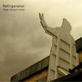 Refrigerator- High Desert Lows ( Vinyl )
