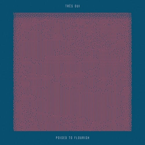 Tres Oui- Poised To Flourish ( Vinyl )