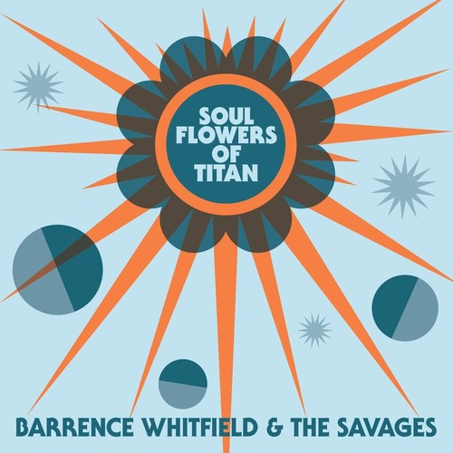 Barrence Whitfield & Savages- Soul Flowers Of Titan ( Vinyl )