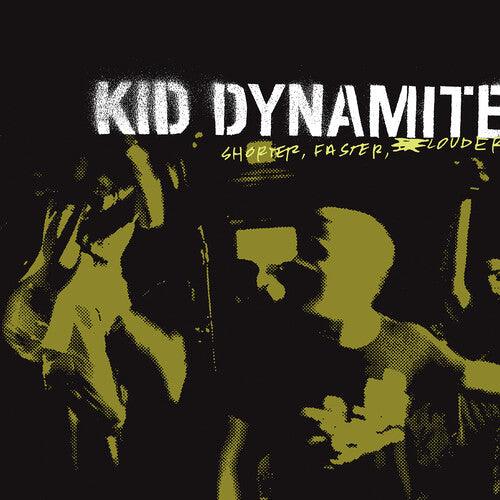 Kid Dynamite- Shorter Faster Louder ( Vinyl )