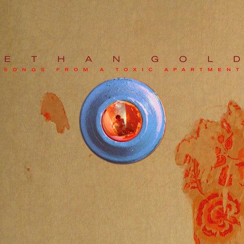 Ethan Gold- Songs From A Toxic Apartment ( Vinyl )