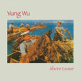 Yung Wu- Shore Leave ( Vinyl )