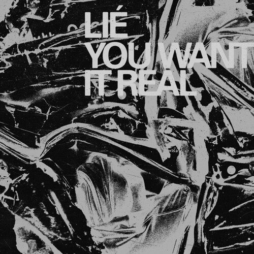 Lie- You Want It Real ( Vinyl )