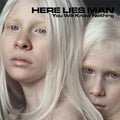 HERE LIES MAN- You Will Know Nothing ( Vinyl )