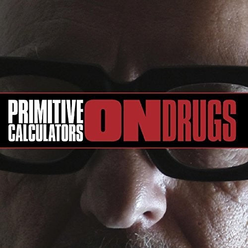 Primitive Calculators- On Drugs ( Vinyl )