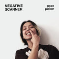 Negative Scanner- Nose Picker ( Vinyl )