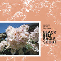 Black Belt Eagle Scout- Mother Of My Children ( Vinyl )