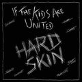 Hard Skin- If The Kids Are United ( Vinyl )
