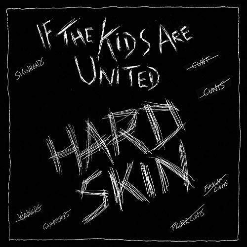 Hard Skin- If The Kids Are United ( Vinyl )