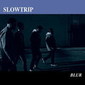 SLOWTRIP- Blur ( Vinyl )