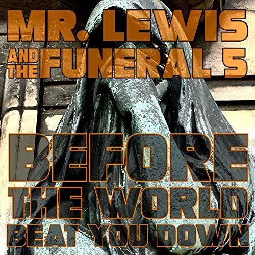 Mr.Lewis & Funeral 5- Before The World Beat You Down ( Vinyl )